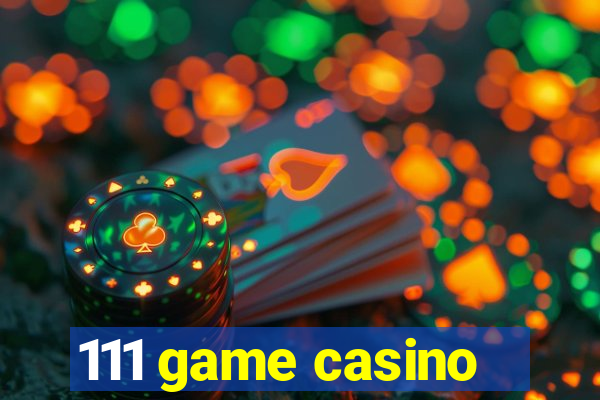 111 game casino